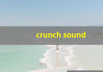 crunch sound